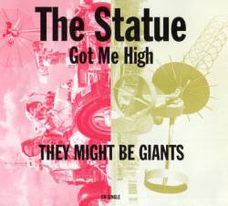 They Might Be Giants : The Statue Got Me High